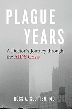 Plague Years: A Doctor's Journey through the AIDS Crisis image