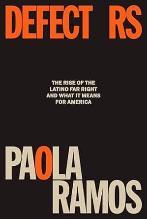 Defectors: The Rise of the Latino Far Right and What It Means for America image