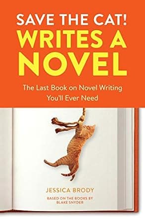 Save the Cat! Writes a Novel: The Last Book On Novel Writing You'll Ever Need image