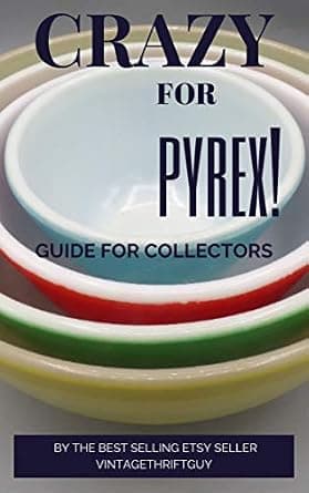 CRAZY FOR PYREX!: A Guide For Collectors image