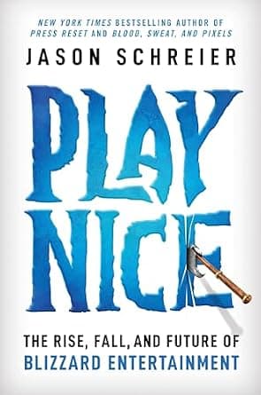 Play Nice: The Rise, Fall, and Future Of Blizzard Entertainment image