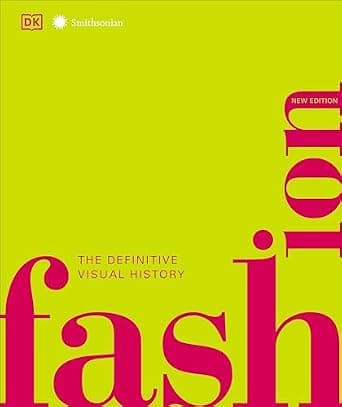 Fashion, New Edition: The Definitive Visual Guide (DK Definitive Cultural Histories) image