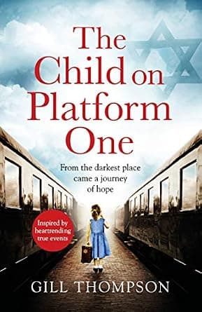 The Child On Platform One: Inspired by true events, a gripping World War 2 historical novel for readers of The Tattooist of Auschwitz image