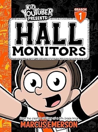 Kid Youtuber Presents: Hall Monitors (a hilarious adventure for children ages 9-12): From the Creator of Diary of a 6th Grade Ninja image