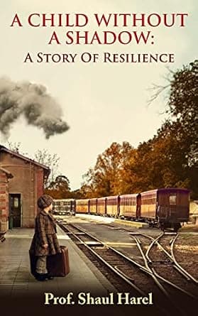 A Child Without a Shadow: A Memoir of a Holocaust Survivor and a World Famous Doctor image