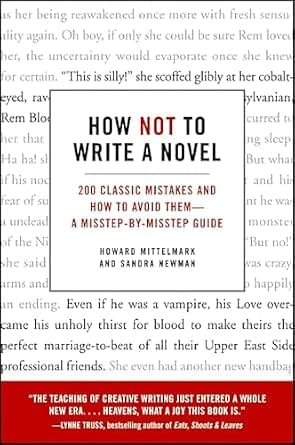 How Not to Write a Novel: 200 Classic Mistakes and How to Avoid Them—A Misstep-by-Misstep Guide image