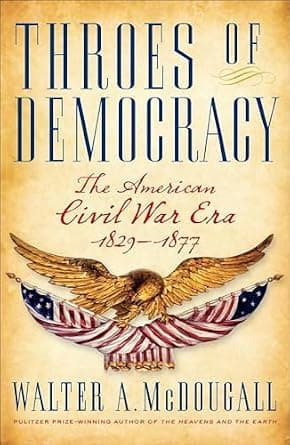 Throes of Democracy: The American Civil War Era, 1829–1877 image