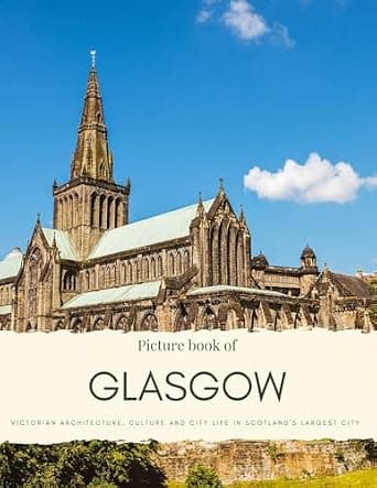 Picture Book of Glasgow: Victorian architecture, culture and city life in Scotland's largest city (Travel Coffee Table Books) image