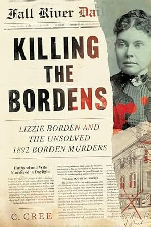 Killing the Bordens: Lizzie Borden and the Unsolved 1892 Borden Murders image
