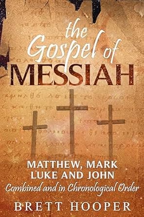 The Gospel of Messiah: Matthew, Mark, Luke, and John combined and in chronological order image