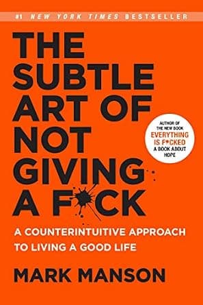The Subtle Art of Not Giving a F*ck: A Counterintuitive Approach to Living a Good Life (Mark Manson Collection Book 1) image