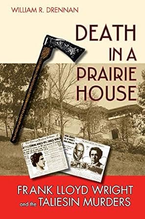 Death in a Prairie House: Frank Lloyd Wright and the Taliesin Murders image